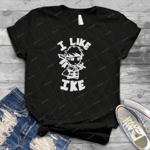 I Like Ike - Best Unisex Trending Handmade T-shirt Gift Idea For Men T-shirt For Woman