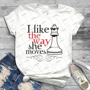 I Like The Way She Moves - Best Unisex Trending Handmade T-shirt Gift Idea For Men T-shirt For Woman