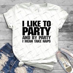 I Like To Party- And By Party I Mean Take Naps- - Gift Idea Shirt For Men Tee For Women Classic Retro Vintage Graphic T-Shirt