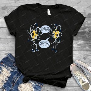 I Lost An Electron - Best Unisex Trending Handmade T-shirt Gift Idea For Men T-shirt For Woman