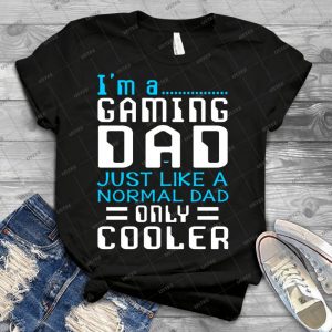 I M A Gaming Dad - Best Unisex Trending Handmade T-shirt Gift Idea For Men T-shirt For Woman
