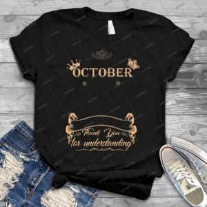 I M An October Girl - Best Unisex Trending Handmade T-shirt Gift Idea For Men T-shirt For Woman