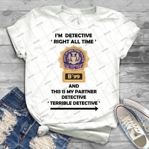 I M Detective Right All Time  41 - Best Unisex Trending Handmade T-shirt Gift Idea For Men T-shirt For Woman