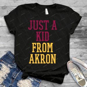 I M Just A Kid From Akron - Best Unisex Trending Handmade T-shirt Gift Idea For Men T-shirt For Woman