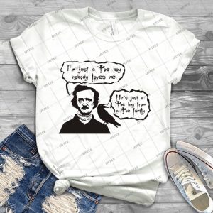 I M Just A Poe Boy Nobody Loves Me - Best Unisex Trending Handmade T-shirt Gift Idea For Men T-shirt For Woman
