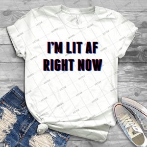 I M Lit Af Right Now Funny Party T Shirt - Edm Festival Gear 34 - Trending Shirt For Women Vintage Retro Tee For Men Kid's T-Shirt Handmade Shirt