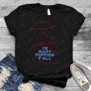 I M Mary Poppins Y All - Best Unisex Trending Handmade T-shirt Gift Idea For Men T-shirt For Woman