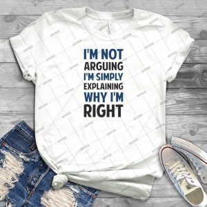 I M Not Arguing I M Explaining  49 - Gift Idea Shirt For Men Tee For Women Classic Retro Vintage Graphic T-Shirt