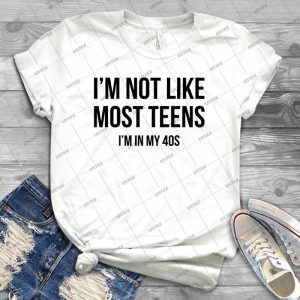 I M Not Like Most Teens - I M In My 40s 80 - Vintage Men's Shirt Tshirt For Women Classic Handmade Shirt Retro Graphic Tee