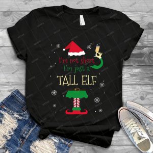 I M Not Short I M Just A Tall Elf Funny Xmas Tshirt - Vintage Men's Shirt Tshirt For Women Classic Handmade Shirt Retro Graphic Tee
