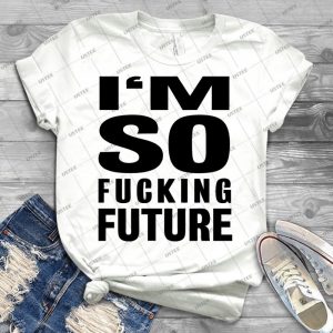 I M So Fucking Future 74 - Vintage Men's Shirt Tshirt For Women Classic Handmade Shirt Retro Graphic Tee