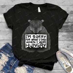 I M Sorry For What I Said When I Was Hungry - Black 37 - Trending Shirt For Women Vintage Retro Tee For Men Kid's T-Shirt Handmade Shirt