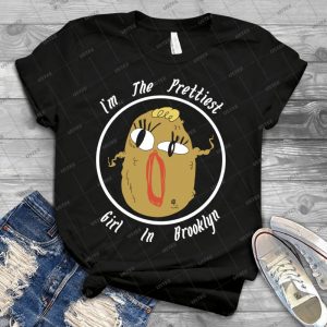 I M The Prettiest Girl In Brooklyn - White Text - 94 - Best Unisex Trending Handmade T-shirt Gift Idea For Men T-shirt For Woman