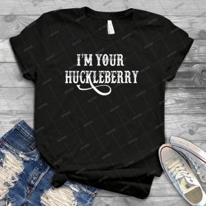 I M Your Huckleberry-Tombstone Quote - Trending Shirt For Women Vintage Retro Tee For Men Kid's T-Shirt Handmade Shirt