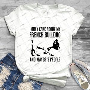 I Only Care About My French Bulldog And Maybe 3 People 30 - Gift Idea Shirt For Men Tee For Women Classic Retro Vintage Graphic T-Shirt