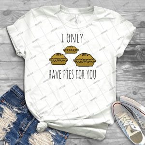 I Only Have Pies For You 82 - Vintage Men's Shirt Tshirt For Women Classic Handmade Shirt Retro Graphic Tee