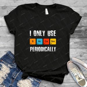 I Only Use Sarcasm Periodically - Vintage Men's Shirt Tshirt For Women Classic Handmade Shirt Retro Graphic Tee