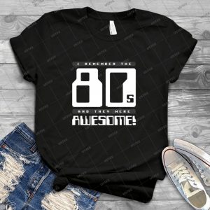 I Remember The 80s 76 - Vintage Men's Shirt Tshirt For Women Classic Handmade Shirt Retro Graphic Tee