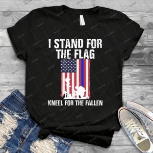 I Stand For The Flag, Kneel For The Fallen - Best Unisex Trending Handmade T-shirt Gift Idea For Men T-shirt For Woman