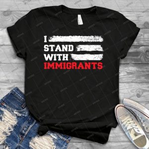 I Stand With Immigrants T Shirt Usa Flag Country Shirts - Best Unisex Trending Handmade T-shirt Gift Idea For Men T-shirt For Woman