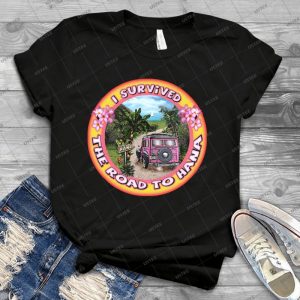 I Survived The Road To Hana 43 - Best Unisex Trending Handmade T-shirt Gift Idea For Men T-shirt For Woman