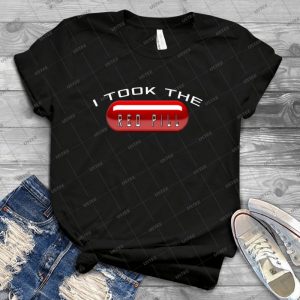I Took The Red Pill-The Matrix - Best Unisex Trending Handmade T-shirt Gift Idea For Men T-shirt For Woman
