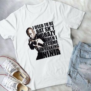 I Used To Be Bat Shiit Crazy Then I Became A Freaking Ninja - Morgan Jones In The Walking Dead Handmade Shirt