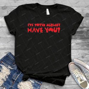 I Ve Already Voted Have You - Triple J Hottest 100 Australia - - Vintage Men's Shirt Tshirt For Women Classic Handmade Shirt Retro Graphic Tee