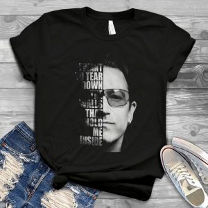 I Want To Tear Down The Walls That Hold Me Inside Bono U2 Rock Band Music Tee - Bono Guitarist Song Lyrics U2 Band Rock Shirt For Men Tee For Women Handmade Shirt