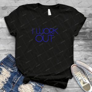 I Work Out- - Best Unisex Trending Handmade T-shirt Gift Idea For Men T-shirt For Woman