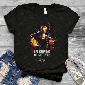 I`m Coming To Get You-John Rambo - Best Unisex Trending Handmade T-shirt Gift Idea For Men T-shirt For Woman