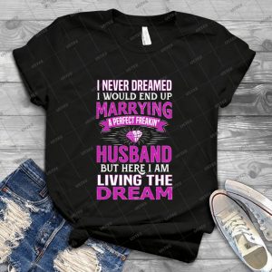 Ich Habe Nie Getrã¤umt Ich Wã¼rde Einen Perfekten Verdammten Ehemann Heiraten - Vintage Men's Shirt Tshirt For Women Classic Handmade Shirt Retro Graphic Tee