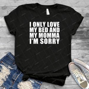 Ich Liebe Nur Mein Bett Und Meine Mama Tut Mir Leid 72 - Vintage Men's Shirt Tshirt For Women Classic Handmade Shirt Retro Graphic Tee