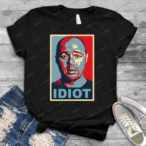Idiot  T Shirt 55 - Best Unisex Trending Handmade T-shirt Gift Idea For Men T-shirt For Woman