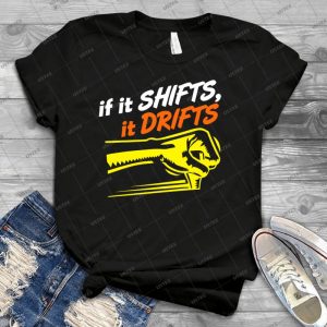 If It Shifts It Drifts - 7 - 27 - Trending Shirt For Women Vintage Retro Tee For Men Kid's T-Shirt Handmade Shirt