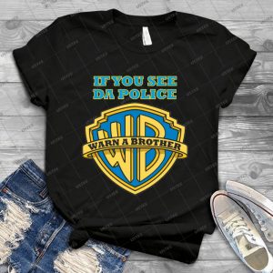If You See Da Police, Warn A Brother - Vintage Men's Shirt Tshirt For Women Classic Handmade Shirt Retro Graphic Tee