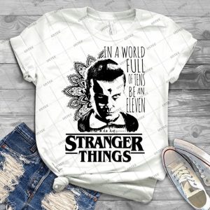 In A World Full Of Tens Be An Eleven - Best Unisex Trending Handmade T-shirt Gift Idea For Men T-shirt For Woman