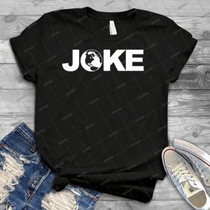 Inside Joke Of Globe Earth - Best Unisex Trending Handmade T-shirt Gift Idea For Men T-shirt For Woman