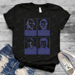Inspirational Presidential Quotes 77 - Best Unisex Trending Handmade T-shirt Gift Idea For Men T-shirt For Woman