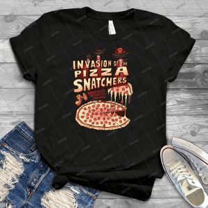 Invasion Of The Pizza Snatchers 76 - Best Unisex Trending Handmade T-shirt Gift Idea For Men T-shirt For Woman