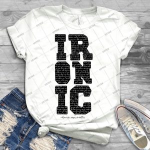 Ironic Tshirt Alanis Morisette - Best Unisex Trending Handmade T-shirt Gift Idea For Men T-shirt For Woman