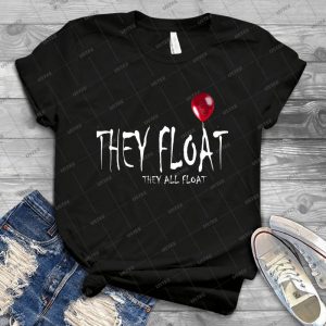 It Movie 2017 They Float - Gift Idea Shirt For Men Tee For Women Classic Retro Vintage Graphic T-Shirt