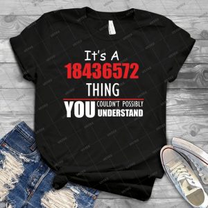 It S A 18436572 Thing You Couldn T Possibly Understand - Gift Idea Shirt For Men Tee For Women Classic Retro Vintage Graphic T-Shirt