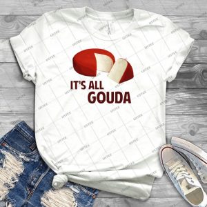 It S All Good With Gouda Cheese 53 - Trending Shirt For Women Vintage Retro Tee For Men Kid's T-Shirt Handmade Shirt