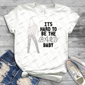 It S Hard To Be The Bard, Baby 24 - Vintage Men's Shirt Tshirt For Women Classic Handmade Shirt Retro Graphic Tee
