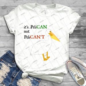 It S Pelican Not Pelican T 50 - Best Unisex Trending Handmade T-shirt Gift Idea For Men T-shirt For Woman
