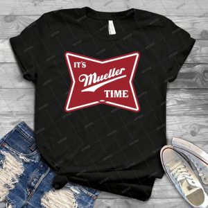It&Amp;#39;S Mueller Time - Best Unisex Trending Handmade T-shirt Gift Idea For Men T-shirt For Woman