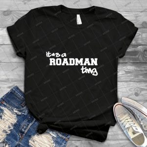 Its A Roadman Ting 54 - Trending Shirt For Women Vintage Retro Tee For Men Kid's T-Shirt Handmade Shirt