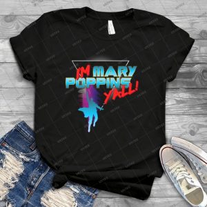 Je Suis Mary Poppins Y39all 61 - Trending Shirt For Women Vintage Retro Tee For Men Kid's T-Shirt Handmade Shirt