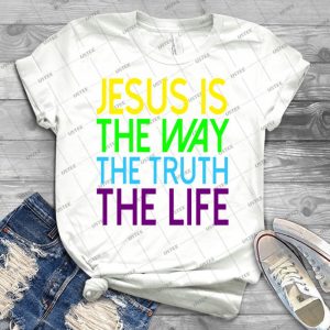 Jesus Is The Way Truth Life 30 - Trending Shirt For Women Vintage Retro Tee For Men Kid's T-Shirt Handmade Shirt